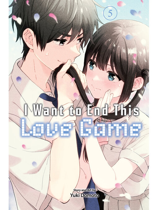 Title details for I Want to End This Love Game, Volume 5 by Yuki Domoto - Available